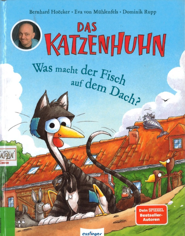 „Das Katzenhuhn – Was macht der Fisch auf dem Dach“ von Bernhard Hoecker